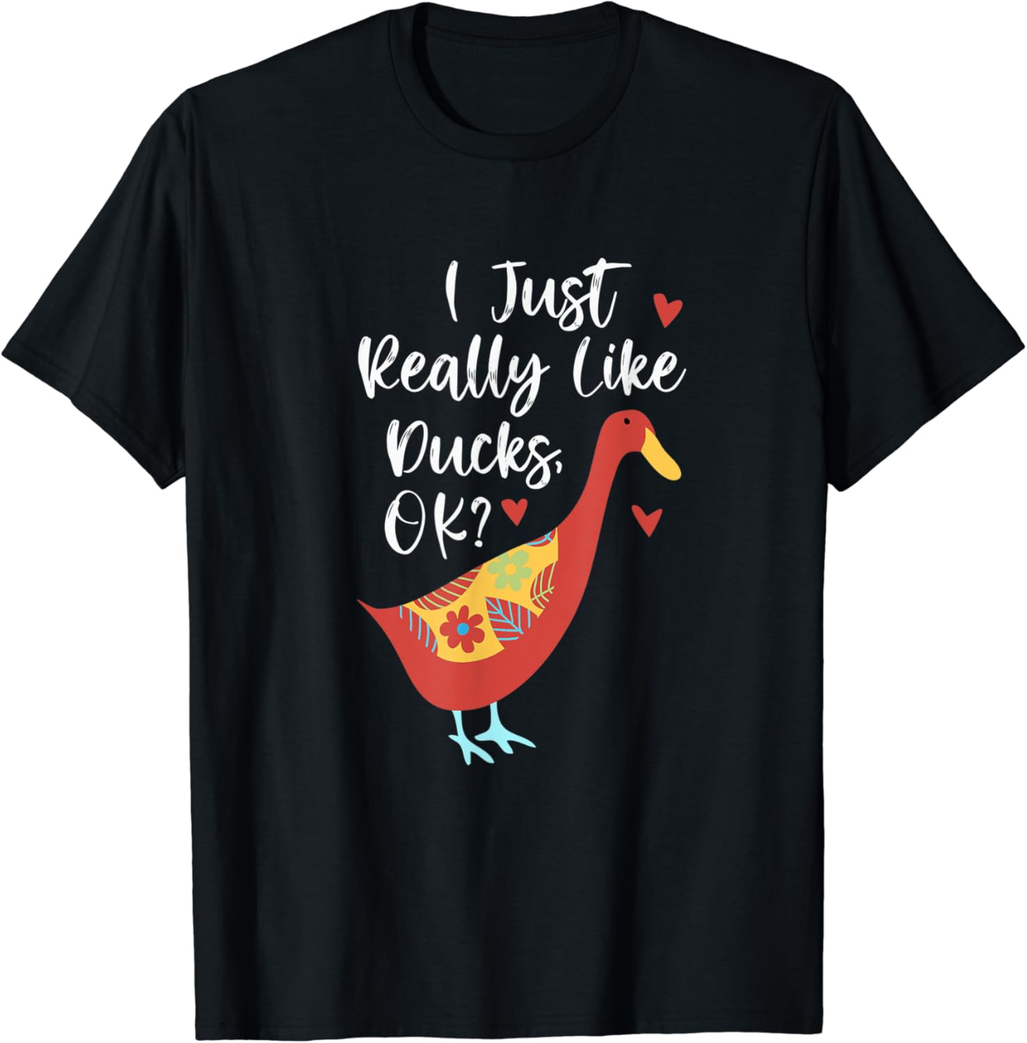 Funny Duck Shirt I Just Really Like Ducks OK? TShirt Clothing